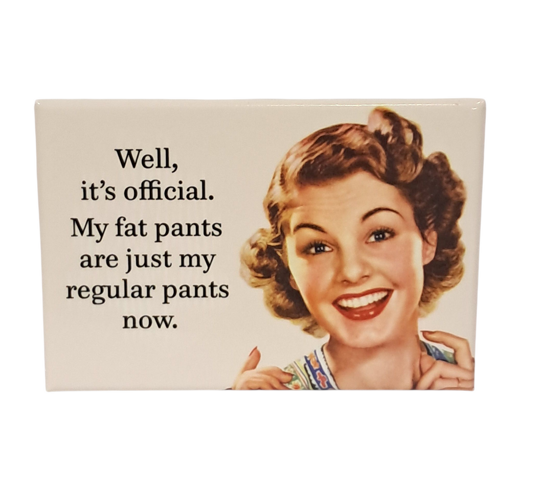 Fat Pants Refrigerator Magnet