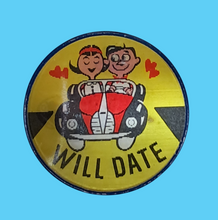Load image into Gallery viewer, Have Car Will Date Lenticular Pinback Button