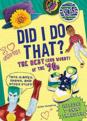 Did I do that? The Best of the 90’s Book